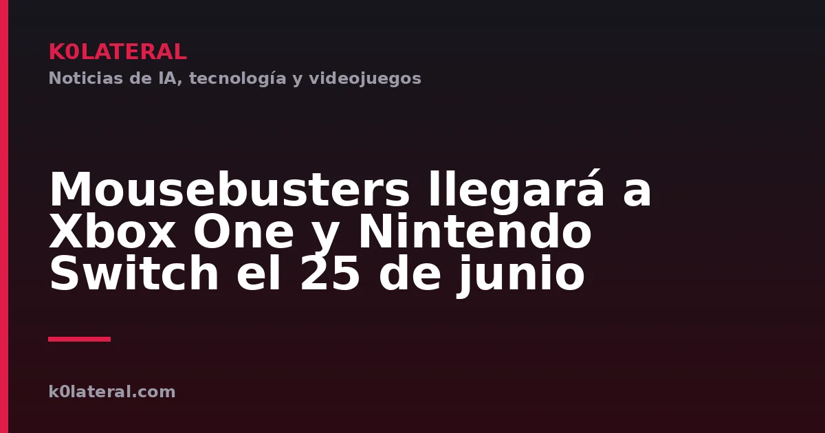 Mousebusters llegará a Xbox One y Nintendo Switch el 25 de junio