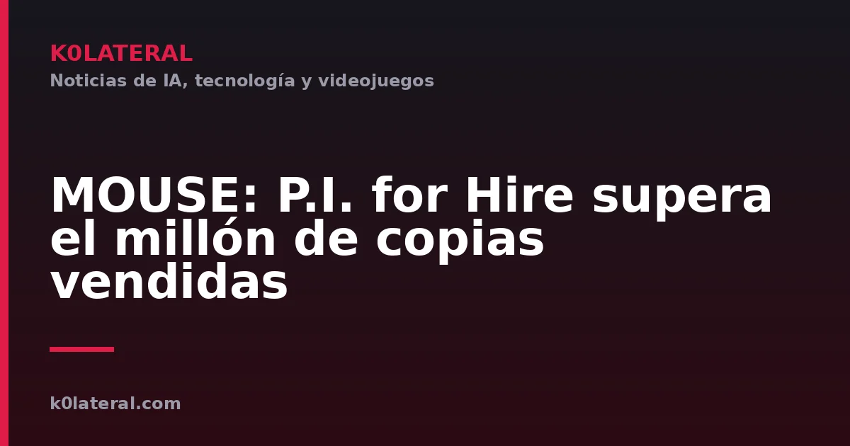 MOUSE: P.I. for Hire supera el millón de copias vendidas