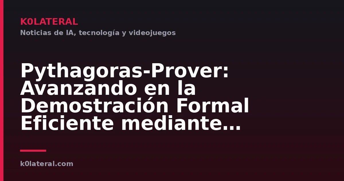 Pythagoras-Prover: Avanzando en la Demostración Formal Eficiente mediante Formalización Mejorada con Lean